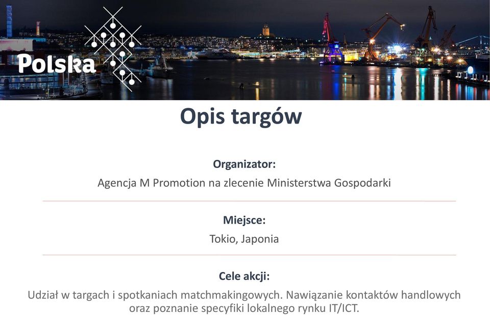 Udział w targach i spotkaniach matchmakingowych.