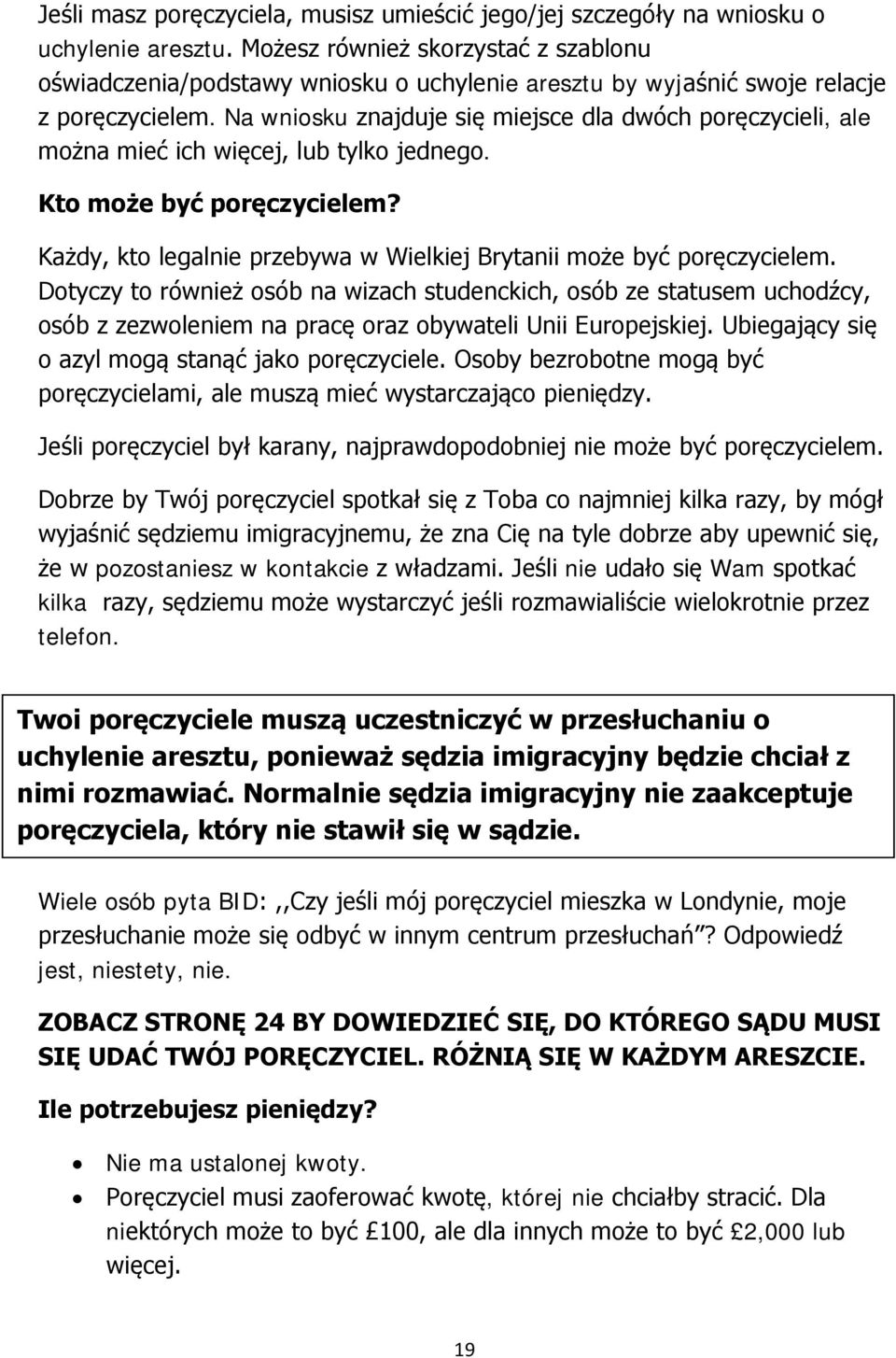 Na wniosku znajduje się miejsce dla dwóch poręczycieli, ale można mieć ich więcej, lub tylko jednego. Kto może być poręczycielem?