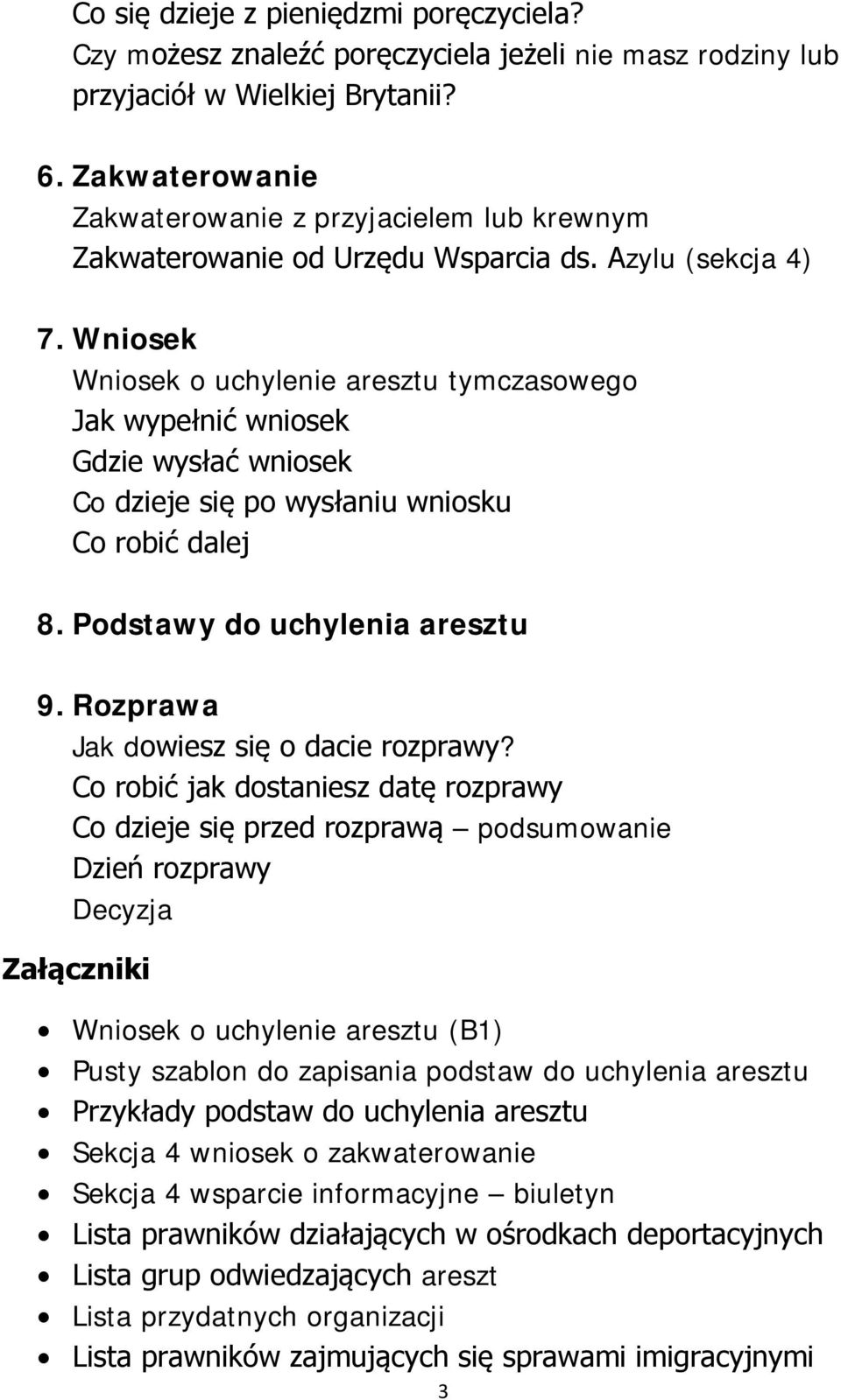 Wniosek Wniosek o uchylenie aresztu tymczasowego Jak wypełnić wniosek Gdzie wysłać wniosek Co dzieje się po wysłaniu wniosku Co robić dalej 8. Podstawy do uchylenia aresztu 9.
