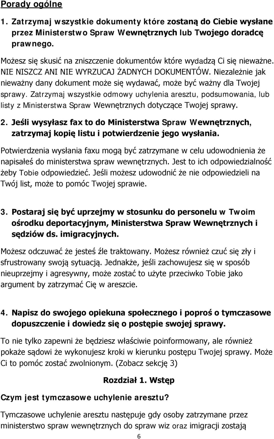 Niezależnie jak nieważny dany dokument może się wydawać, może być ważny dla Twojej sprawy.