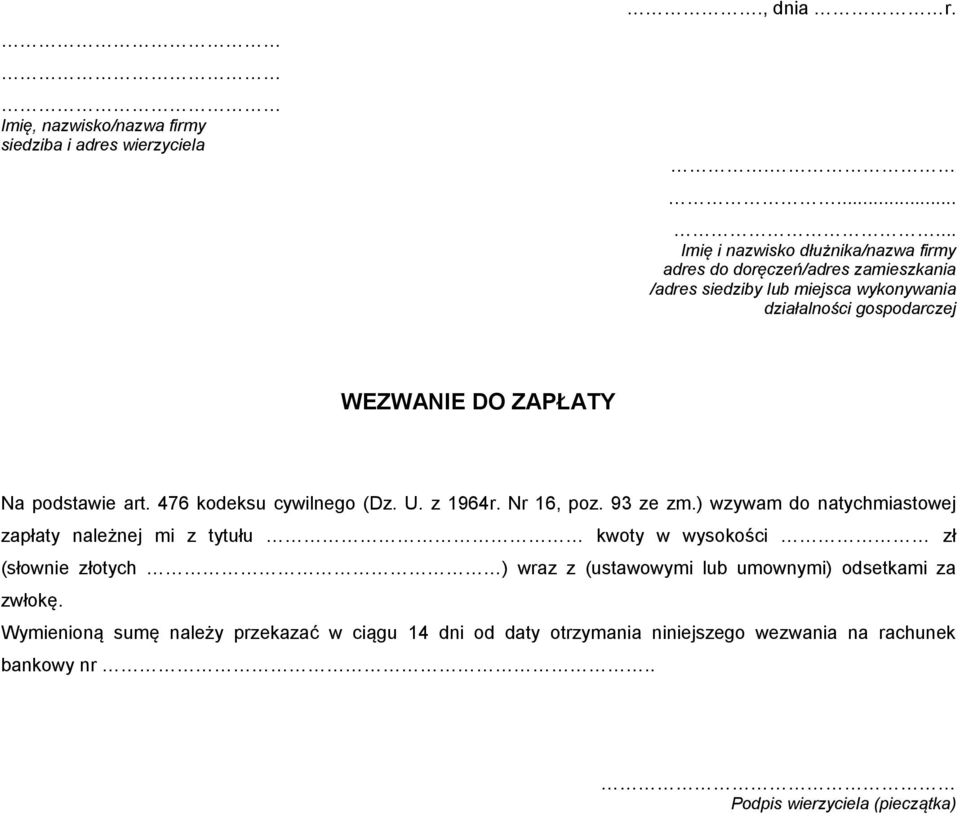 WEZWANIE DO ZAPŁATY Na podstawie art. 476 kodeksu cywilnego (Dz. U. z 1964r. Nr 16, poz. 93 ze zm.