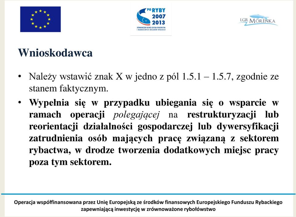 restrukturyzacji lub reorientacji działalności gospodarczej lub dywersyfikacji zatrudnienia