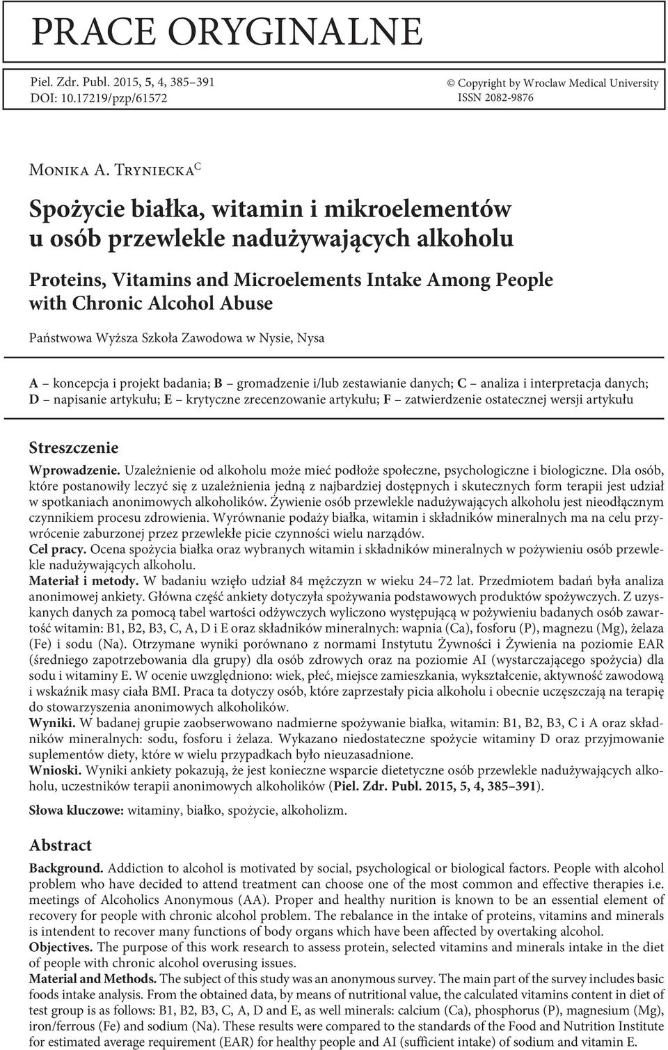 Szkoła Zawodowa w Nysie, Nysa A koncepcja i projekt badania; B gromadzenie i/lub zestawianie danych; C analiza i interpretacja danych; D napisanie artykułu; E krytyczne zrecenzowanie artykułu; F