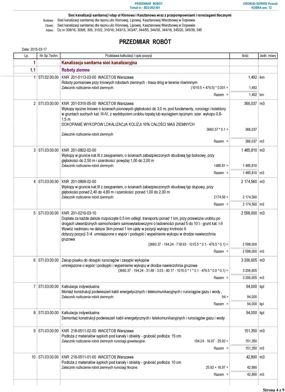 02.00.00 KNR 201-0113-03-00 WACETOB Warszawa 1,492 km Roboty pomiarowe przy liniowych robotach ziemnych - trasa dróg w terenie równinnym Załacznik rozliczenie robót ziemnych: (1015.5 + 476.5) * 0.