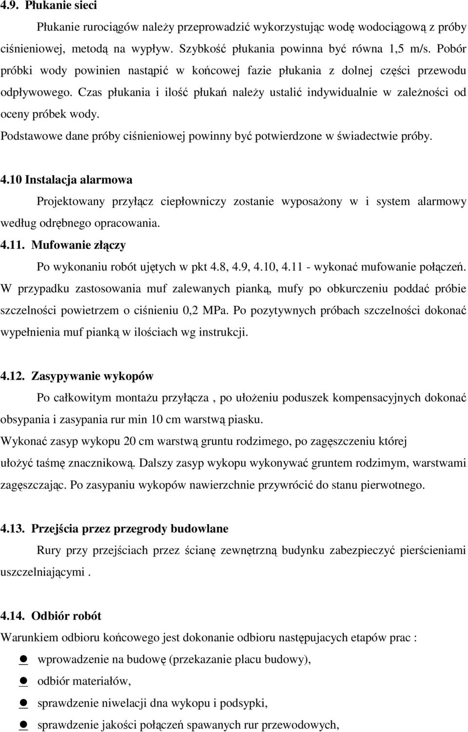 Podstawowe dane próby ciśnieniowej powinny być potwierdzone w świadectwie próby. 4.