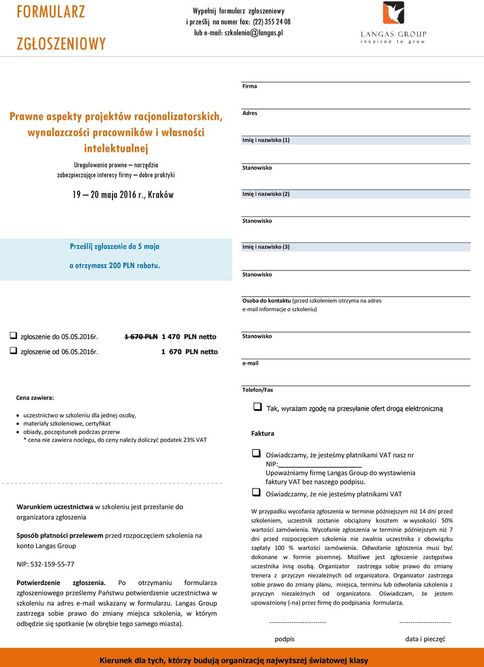 r., Kraków Adres Imię i nazwisko (1) Imię i nazwisko (2) Prześlij zgłoszenie do 5 maja a otrzymasz 200 PLN rabatu.