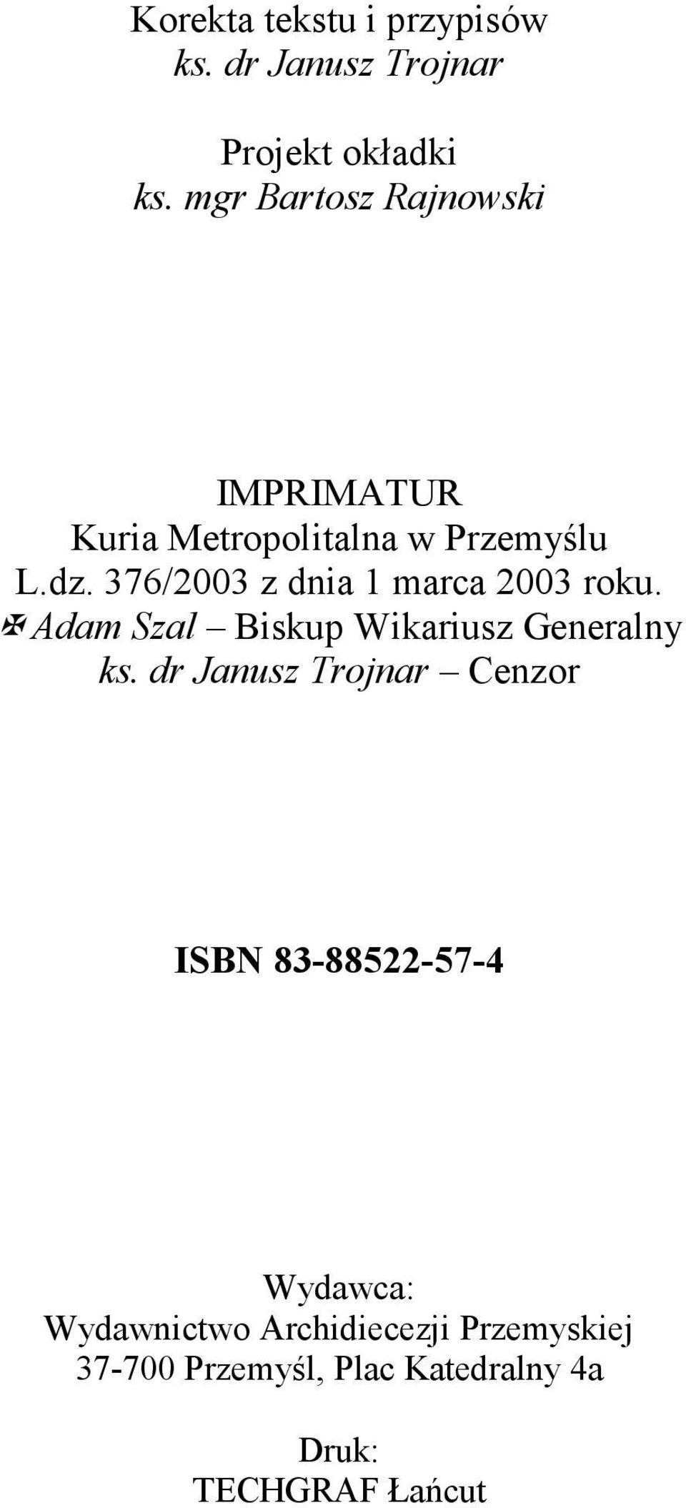 376/2003 z dnia 1 marca 2003 roku. Adam Szal Biskup Wikariusz Generalny ks.