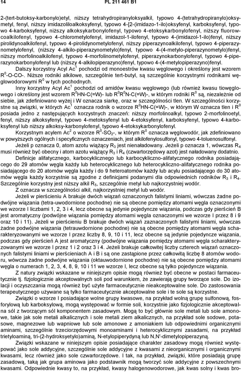 imidazol-1-ilofenyl, typowo 4-(imidazol-1-ilo)fenyl, niższy pirolidynoalkilofenyl, typowo 4-pirolidynometylofenyl, niższy piperazynoalkilofenyl, typowo 4-piperazynometylofenyl, (niższy