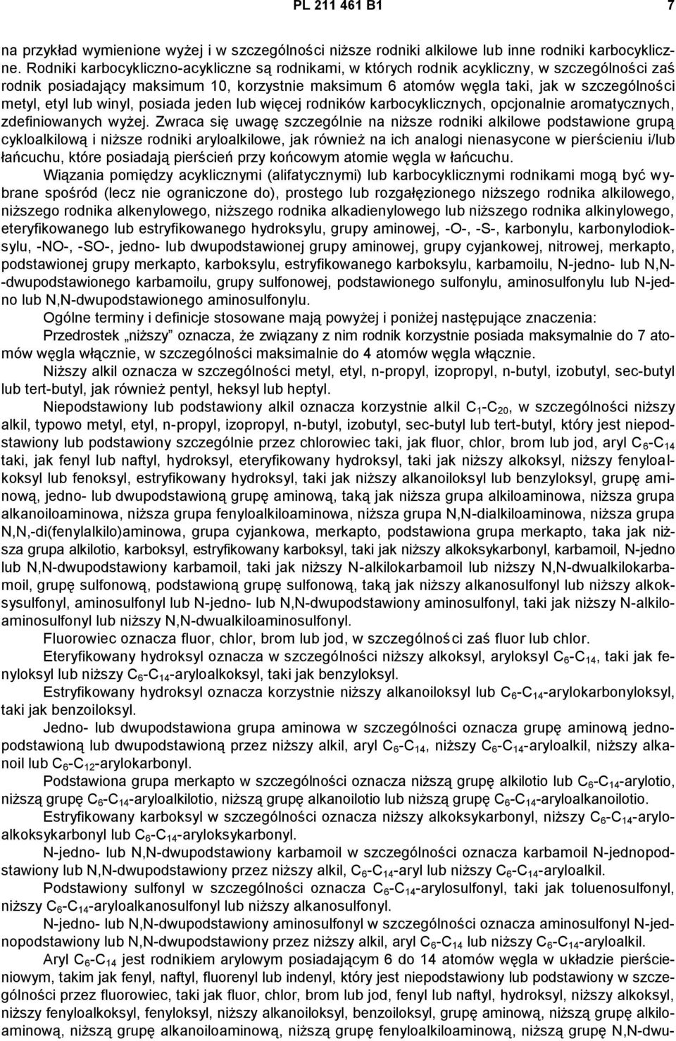 etyl lub winyl, posiada jeden lub więcej rodników karbocyklicznych, opcjonalnie aromatycznych, zdefiniowanych wyżej.