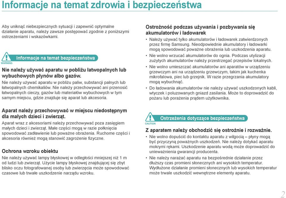 Nie należy używać aparatu w pobliżu paliw, substancji palnych lub łatwopalnych chemikaliów.