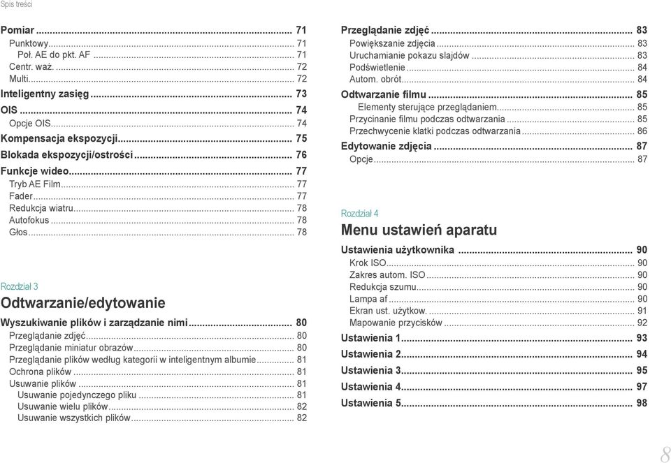 .. 78 Rozdział 3 Odtwarzanie/edytowanie Wyszukiwanie plików i zarządzanie nimi... 80 Przeglądanie zdjęć... 80 Przeglądanie miniatur obrazów.