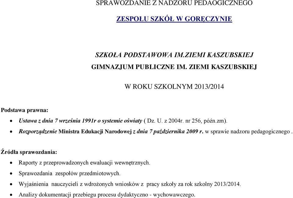 Rozporządzenie Ministra Edukacji Narodowej z dnia 7 października 2009 r. w sprawie nadzoru pedagogicznego.