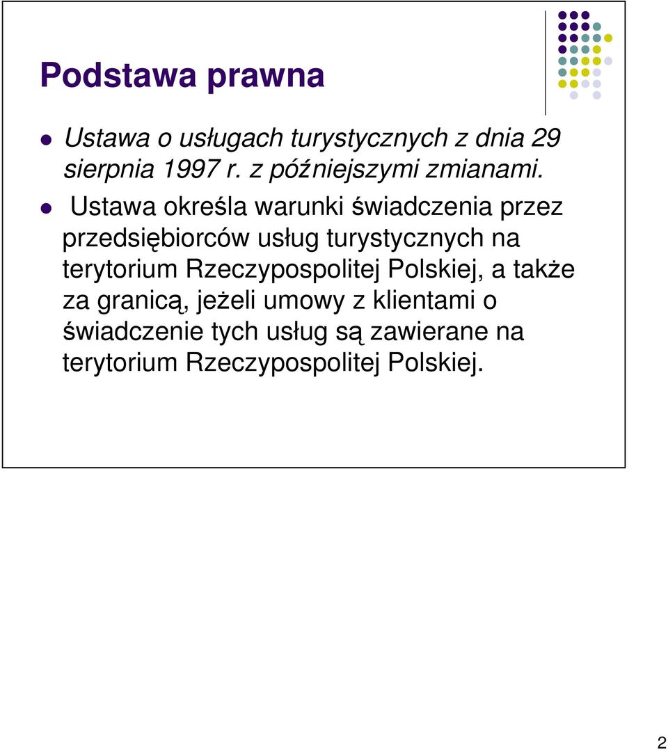 Ustawa określa warunki świadczenia przez przedsiębiorców usług turystycznych na