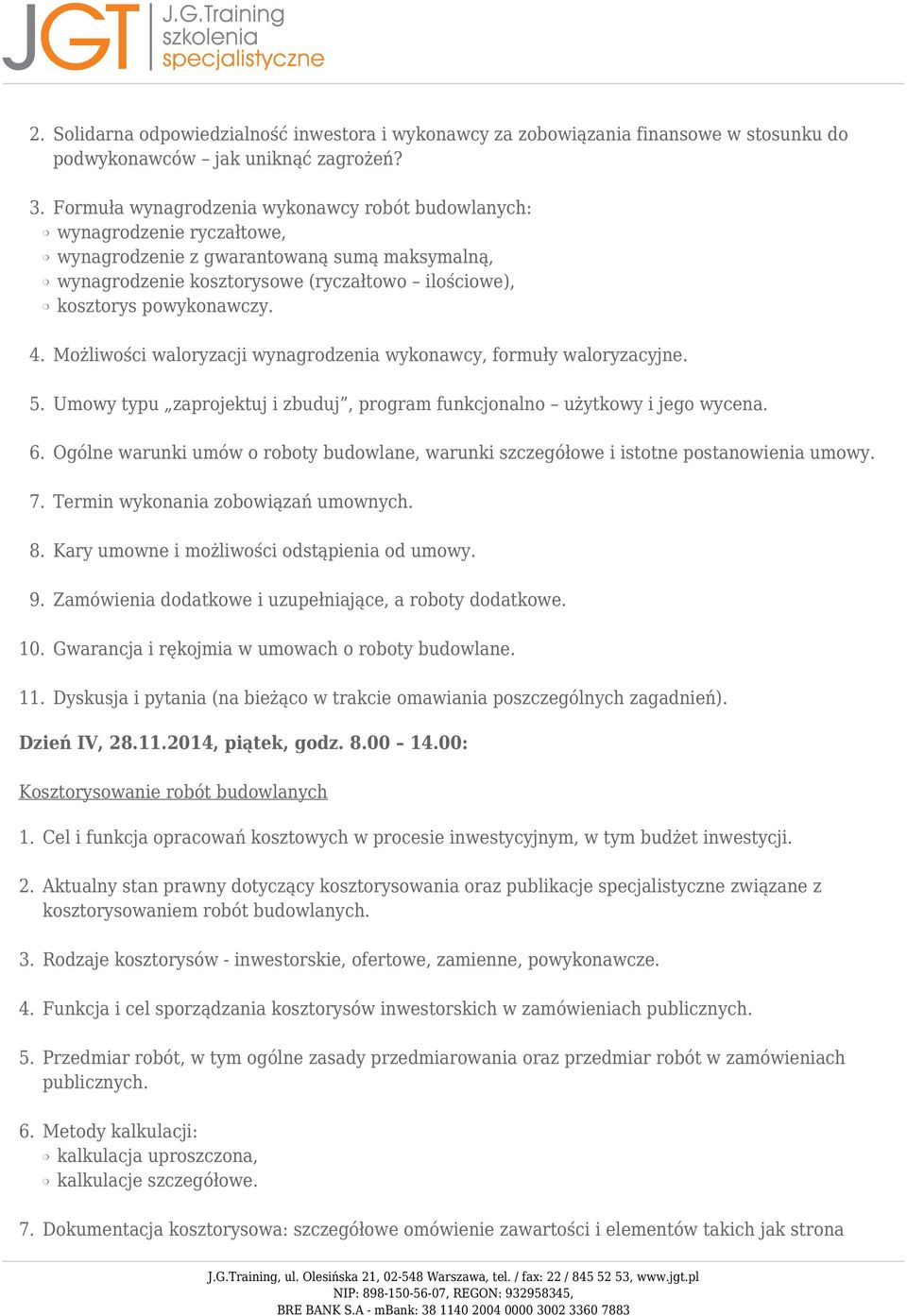 8. 9. 10. 11. Możliwości waloryzacji wynagrodzenia wykonawcy, formuły waloryzacyjne. Umowy typu zaprojektuj i zbuduj, program funkcjonalno użytkowy i jego wycena.