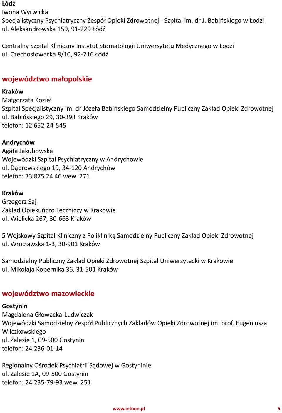 Czechosłowacka 8/10, 92-216 Łódź województwo małopolskie Kraków Małgorzata Kozieł Szpital Specjalistyczny im. dr Józefa Babińskiego Samodzielny Publiczny Zakład Opieki Zdrowotnej ul.