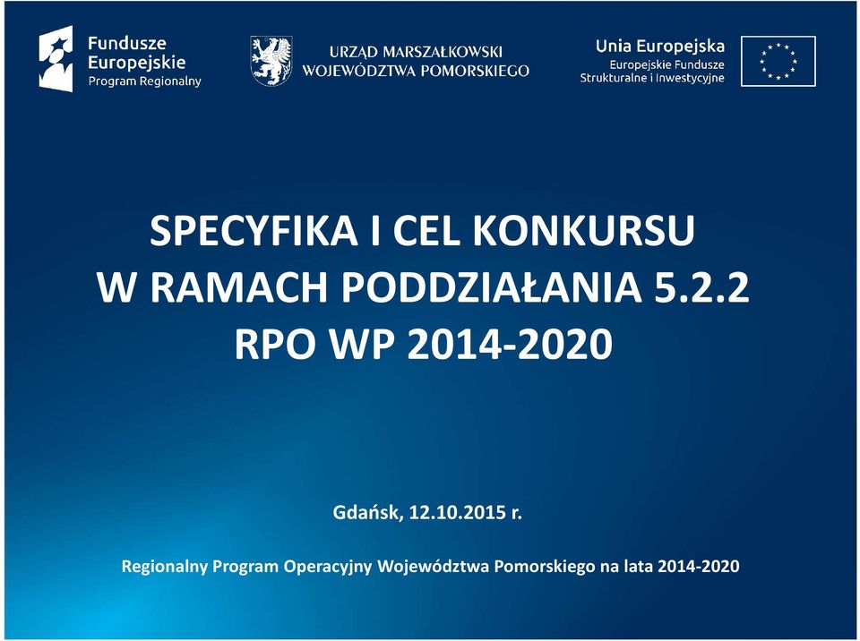 2 RPO WP 2014-2020 Gdańsk, 12.10.2015 r.