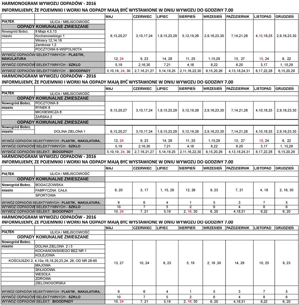 8 RYNEK 8 MICKIEWICZA 8 ŻARSKA 2 6,13,20,27 3,10,17,24 1,8,15,23,29 5,12,19,26 2,9,16,23,30 7,14,21,28 4,10,18,25 2,9,16,23,30 DOLINA ZIELONA 1 6,13,20,27 3,10,17,24 1,8,15,23,29 5,12,19,26