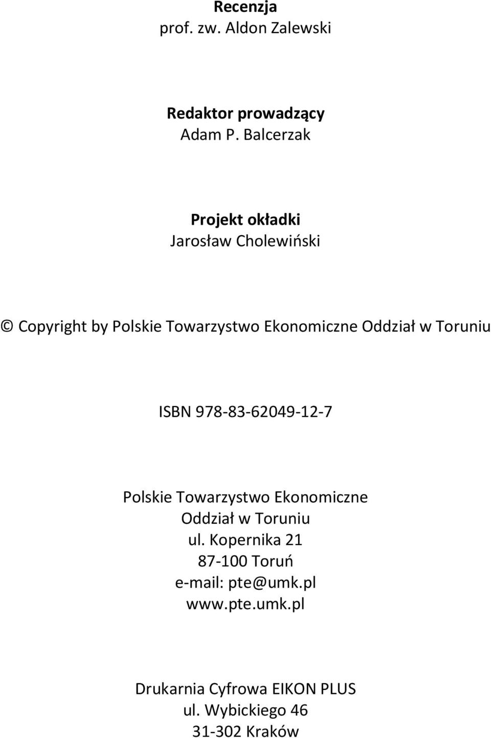 Oddział w Toruniu ISBN 978-83-62049-12-7 Polskie Towarzystwo Ekonomiczne Oddział w Toruniu