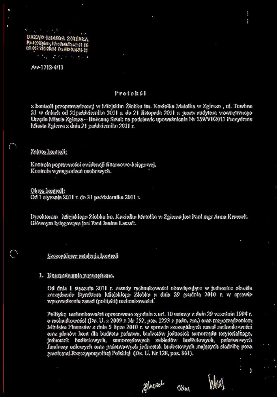 przez audytora wewnętrznego Urzędu Miasta Zgierza - Bożennę Sztuk na podstawie upoważnienia Nr 159/YI/2011 Prezydenta Miasta Zgierza z dnia 21 października 2011 r.
