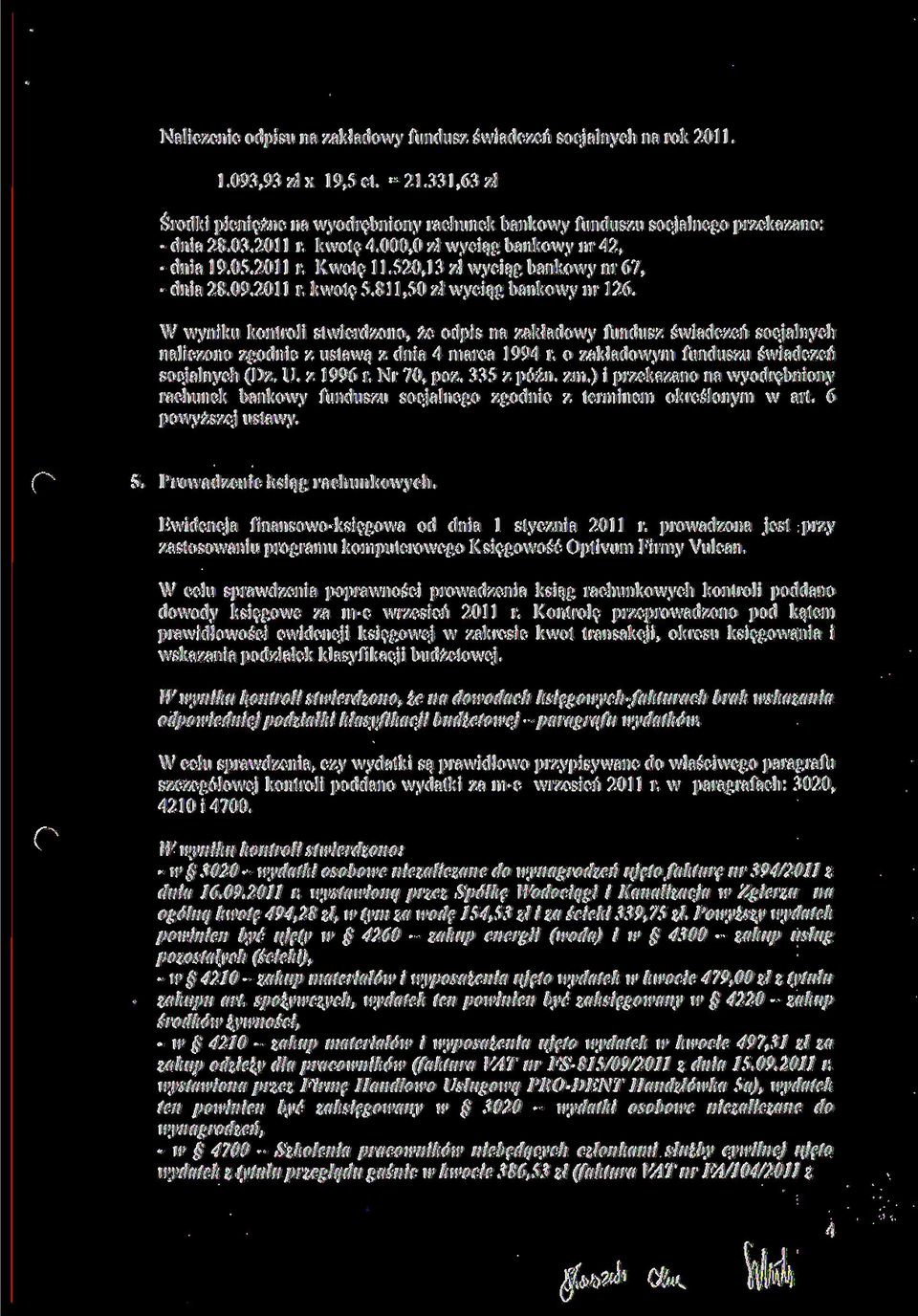 520,13 zł wyciąg bankowy nr 67, - dnia 28.09.2011 r. kwotę 5.811,50 zł wyciąg bankowy nr 126.