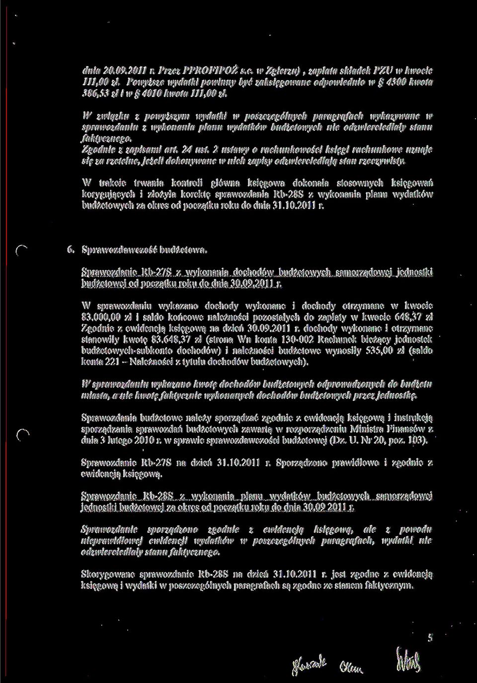 2 ustawy o rachunkowości księgi rachunkowe uznaje się za rzetelne, jeżeli dokonywane w nich zapisy odzwierciedlają stan rzeczywisty.
