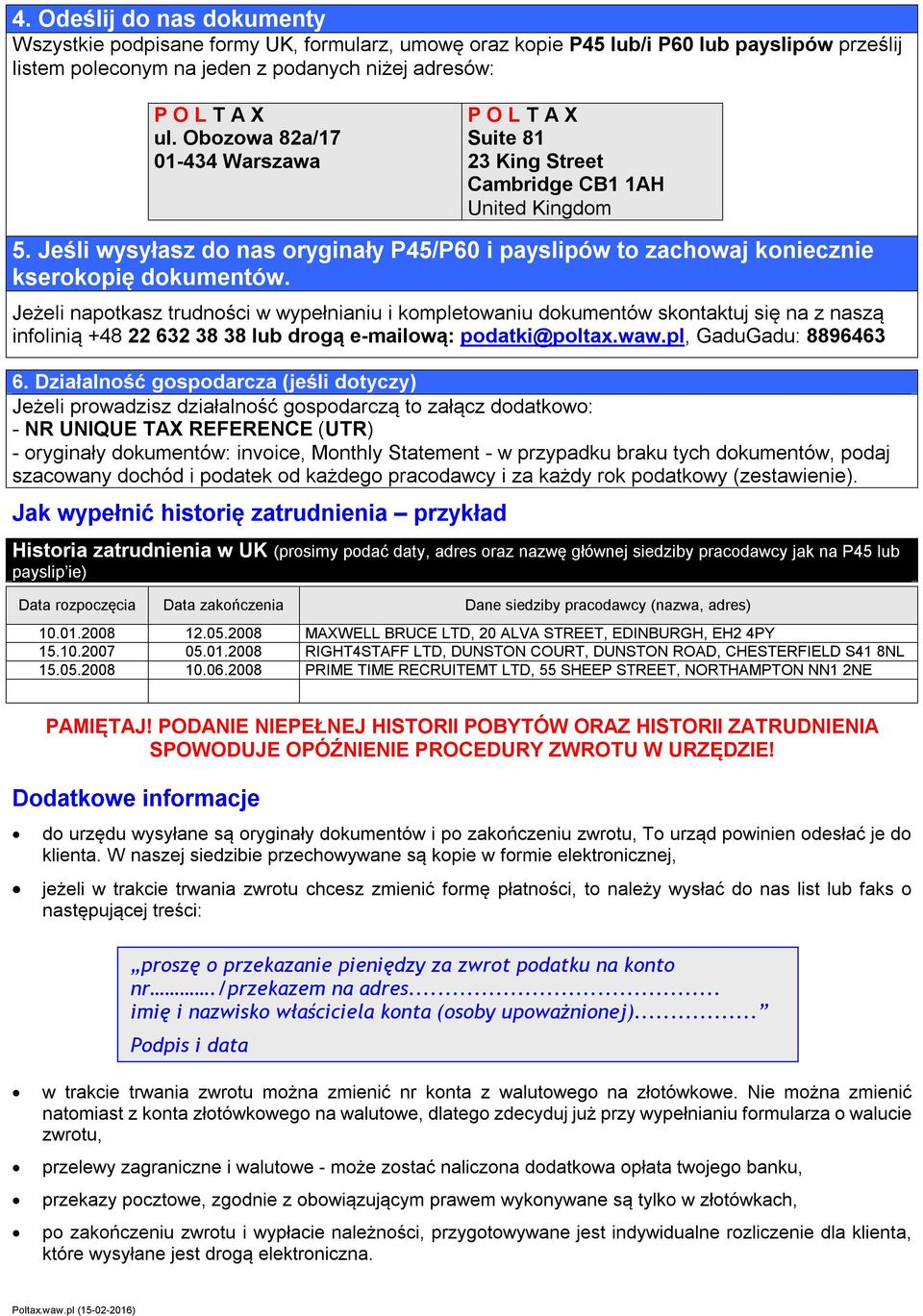 Jeśli wysyłasz do nas oryginały P45P60 i payslipów to zachowaj koniecznie kserokopię dokumentów.