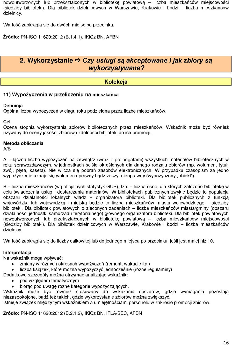 Wykorzystanie Czy usługi są akceptowane i jak zbiory są wykorzystywane?