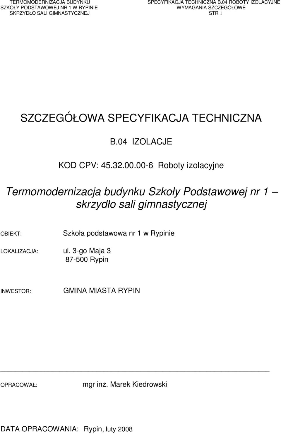 00-6 Roboty izolacyjne Termomodernizacja budynku Szkoły Podstawowej nr 1 skrzydło sali