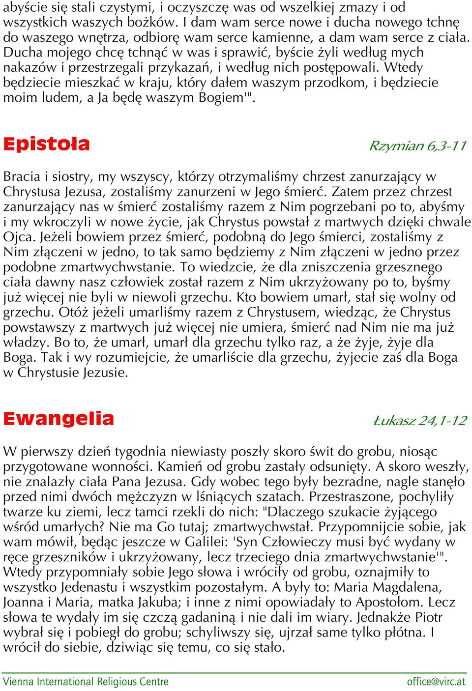 Ducha mojego chcę tchnąć w was i sprawić, byście żyli według mych nakazów i przestrzegali przykazań, i według nich postępowali.