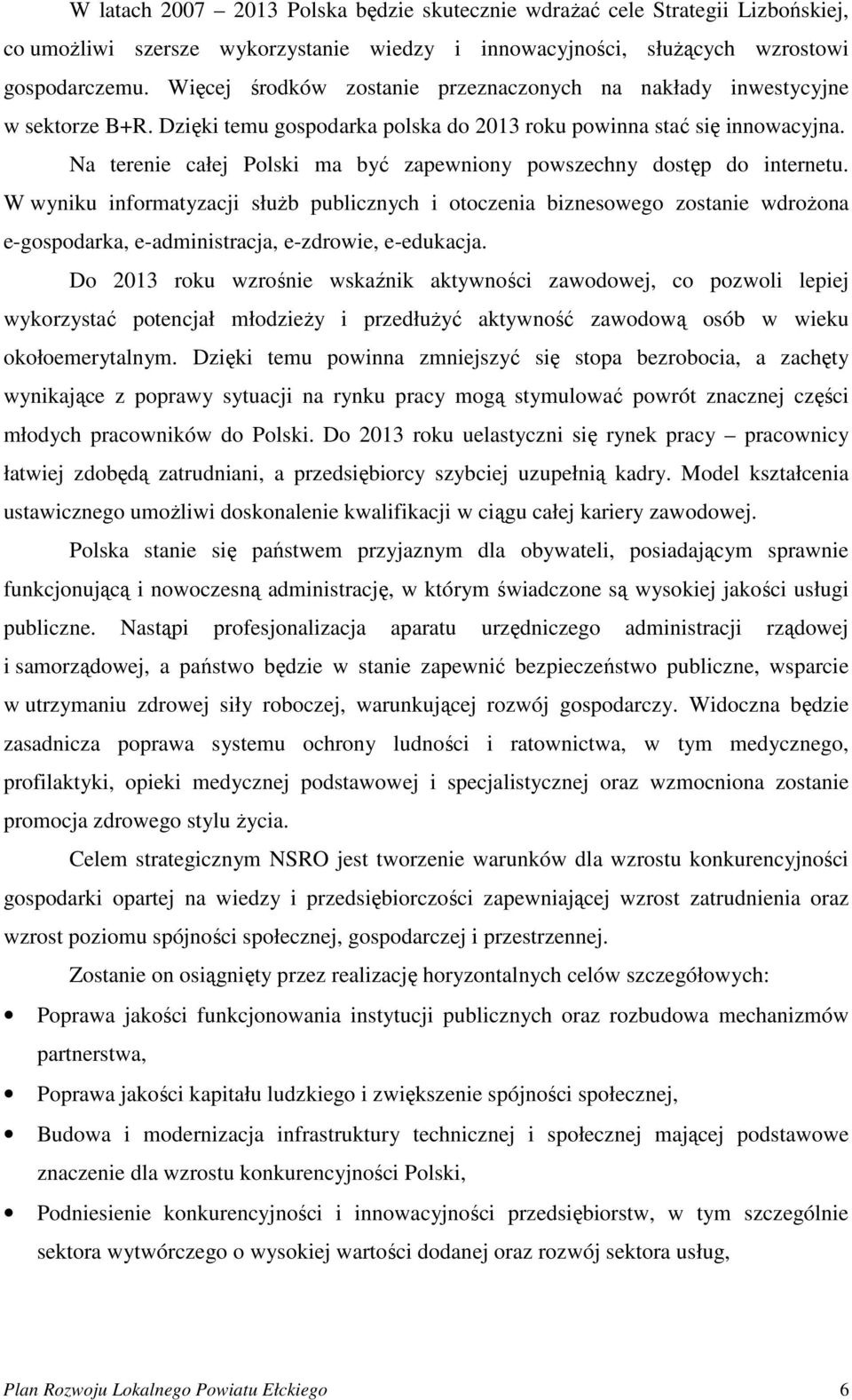 Na terenie całej Polski ma być zapewniony powszechny dostęp do internetu.