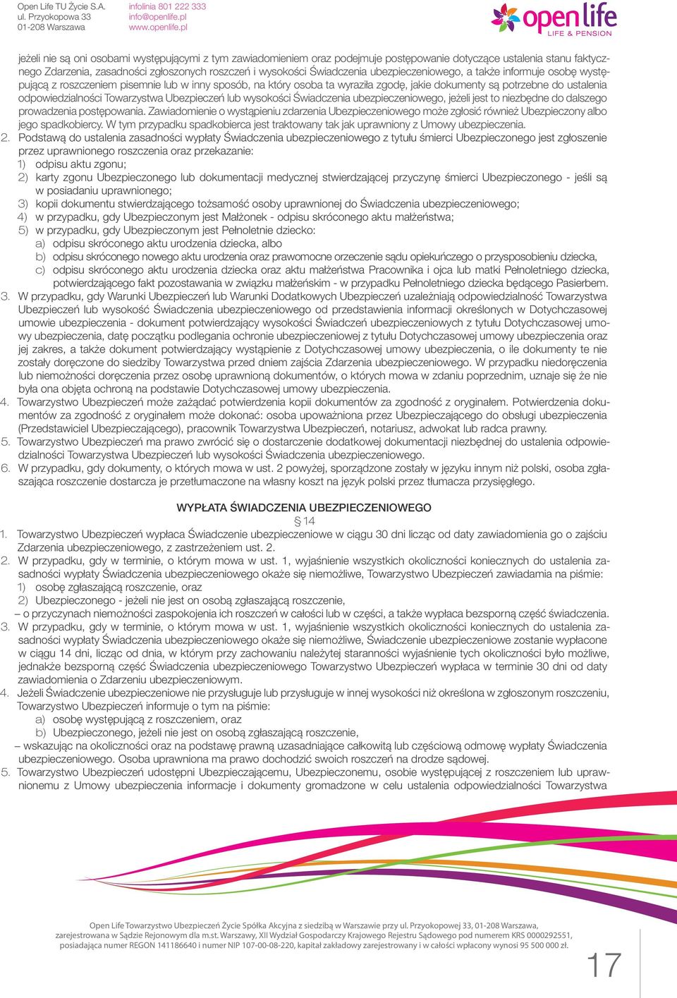 Towarzystwa Ubezpieczeń lub wysokości Świadczenia ubezpieczeniowego, jeżeli jest to niezbędne do dalszego prowadzenia postępowania.