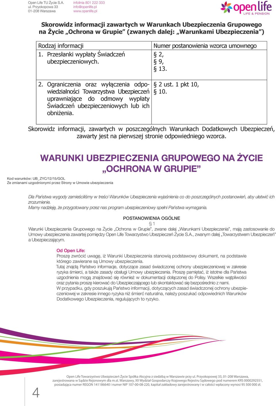 9, 13. 2. Ograniczenia oraz wyłączenia odpowiedzialności Towarzystwa Ubezpieczeń uprawniające do odmowy wypłaty Świadczeń ubezpieczeniowych lub ich obniżenia. 2 ust. 1 pkt 10, 10.