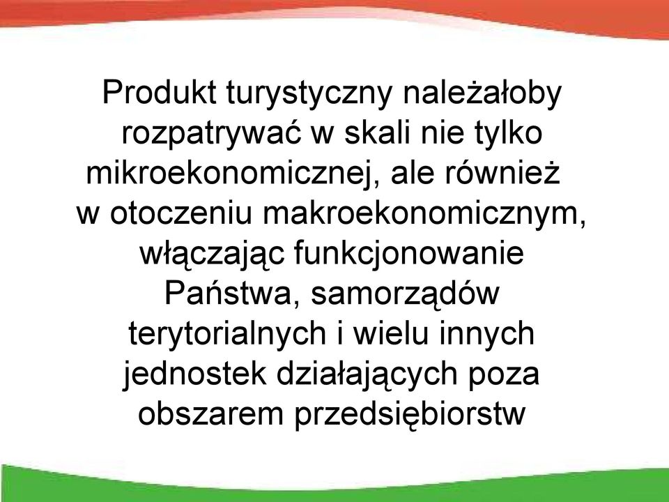 włączając funkcjonowanie Państwa, samorządów terytorialnych i