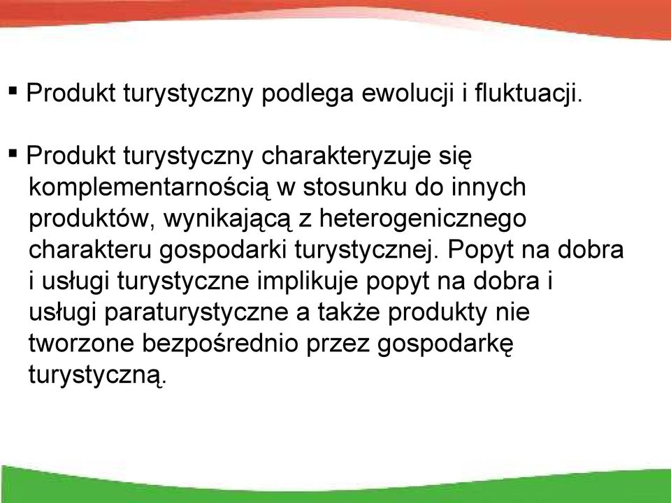 wynikającą z heterogenicznego charakteru gospodarki turystycznej.