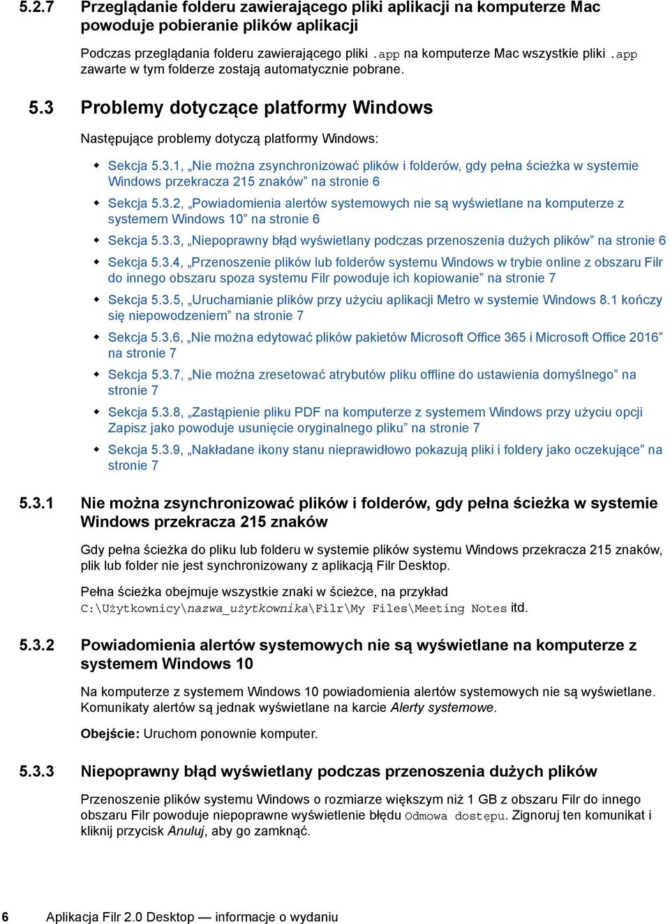 3.2, Powiadomienia alertów systemowych nie są wyświetlane na komputerze z systemem Windows 10 na stronie 6 Sekcja 5.3.3, Niepoprawny błąd wyświetlany podczas przenoszenia dużych plików na stronie 6 Sekcja 5.