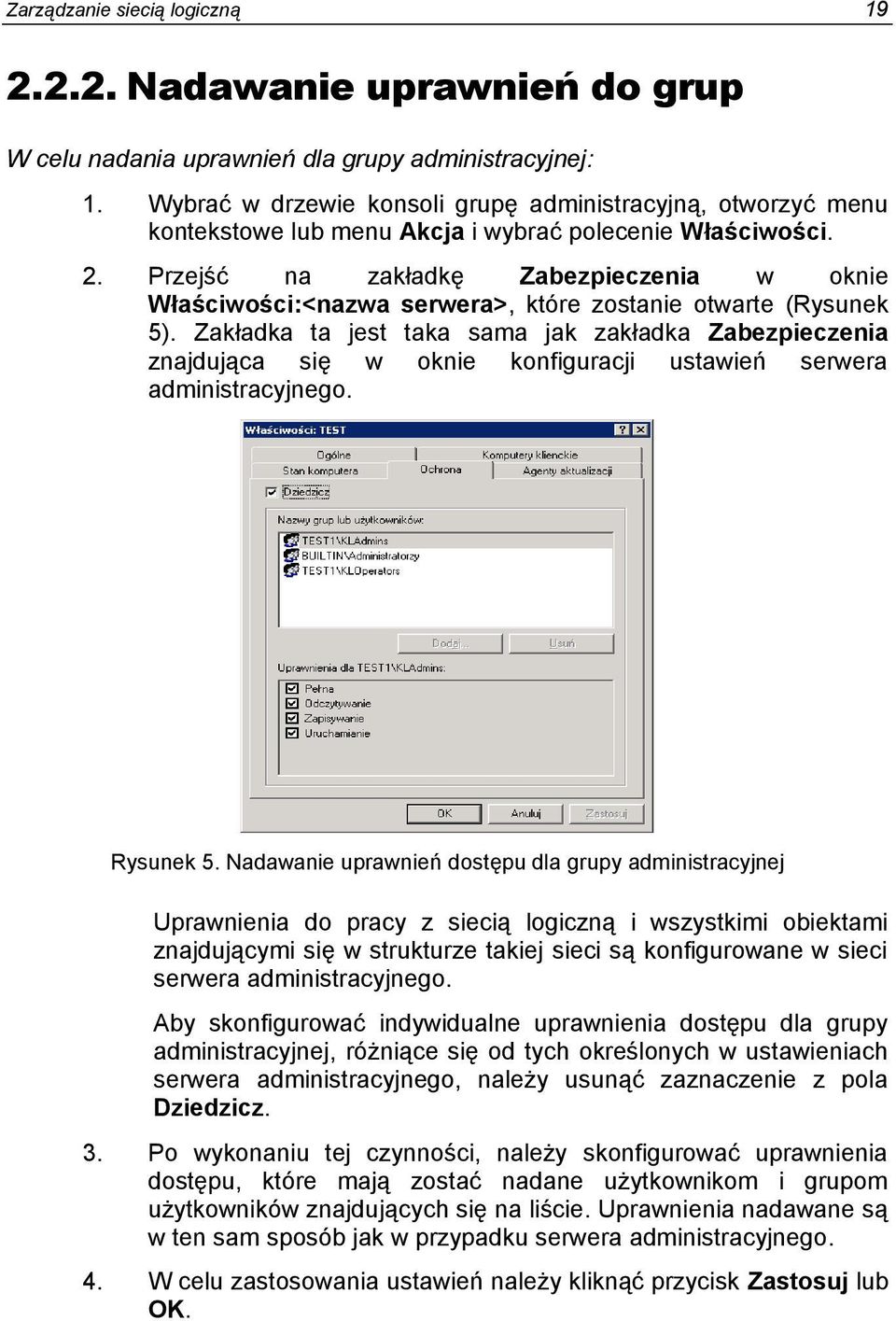 Przejść na zakładkę Zabezpieczenia w knie Właściwści:<nazwa serwera>, które zstanie twarte (Rysunek 5).