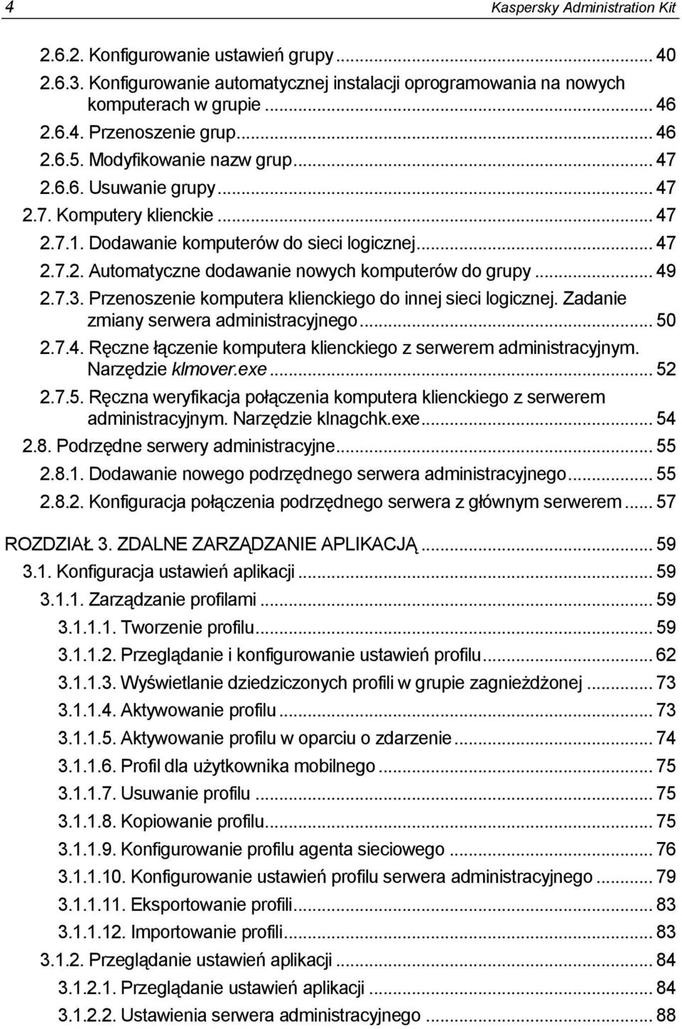 Przenszenie kmputera klienckieg d innej sieci lgicznej. Zadanie zmiany serwera administracyjneg... 50 2.7.4. Ręczne łączenie kmputera klienckieg z serwerem administracyjnym. Narzędzie klmver.exe.