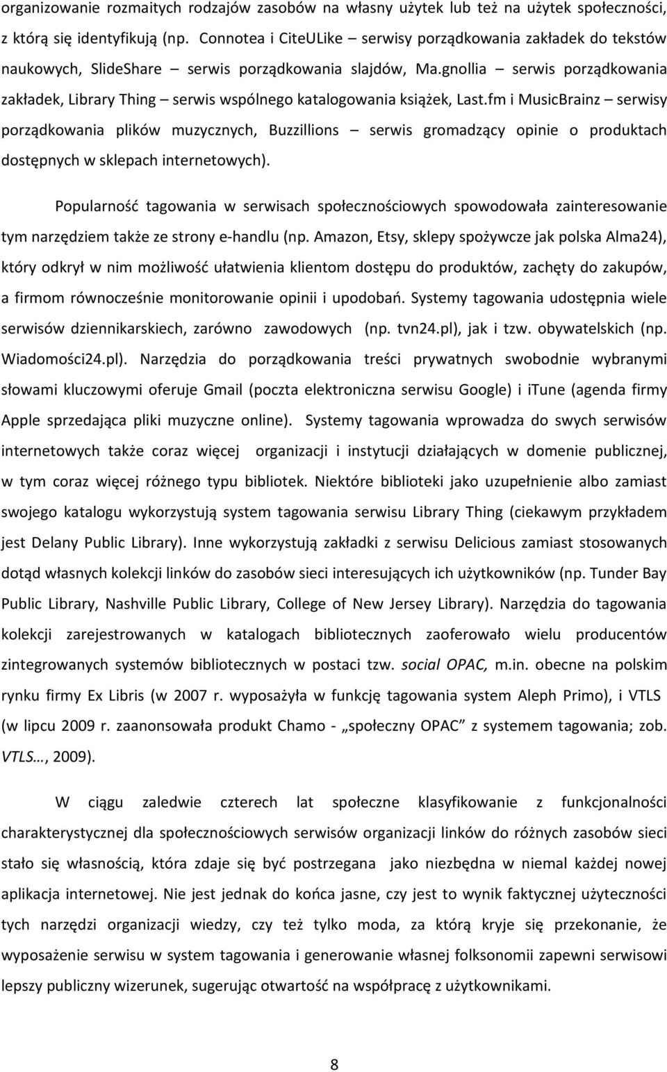 gnollia serwis porządkowania zakładek, Library Thing serwis wspólnego katalogowania książek, Last.