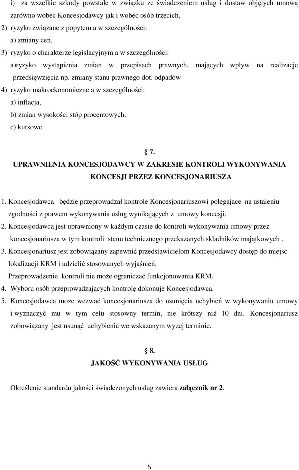 odpadów 4) ryzyko makroekonomiczne a w szczególności: a) inflacja, b) zmian wysokości stóp procentowych, c) kursowe 7.