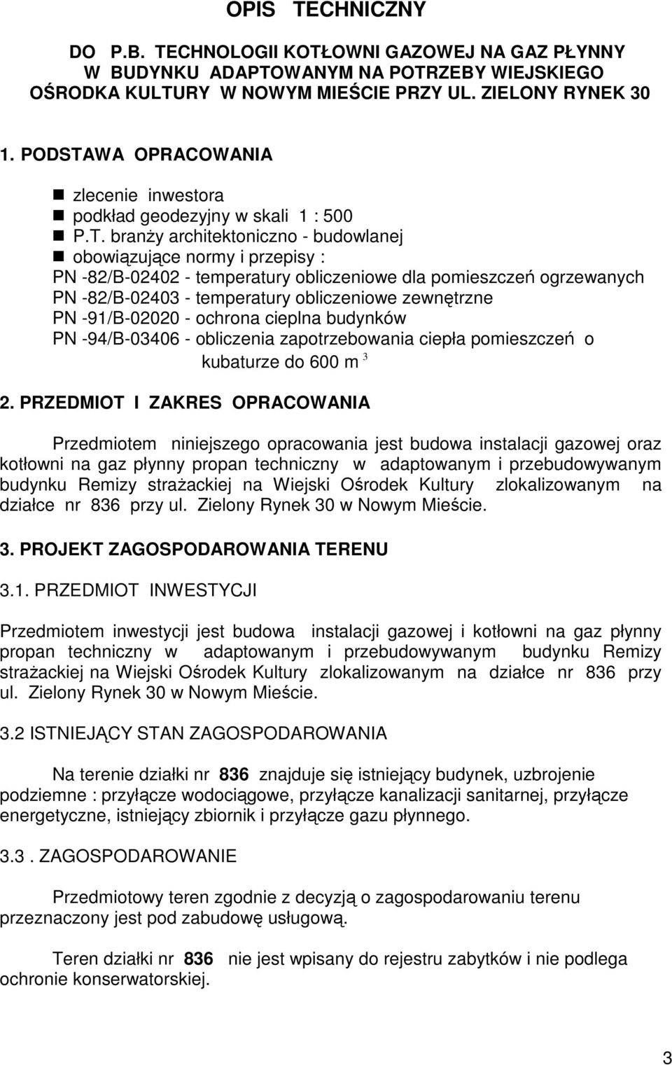 WA OPRACOWANIA zlecenie inwestora podkład geodezyjny w skali 1 : 500 P.T.