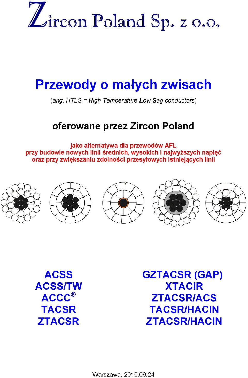 przewodów AFL przy budowie nowych linii średnich, wysokich i najwyższych napięć oraz przy