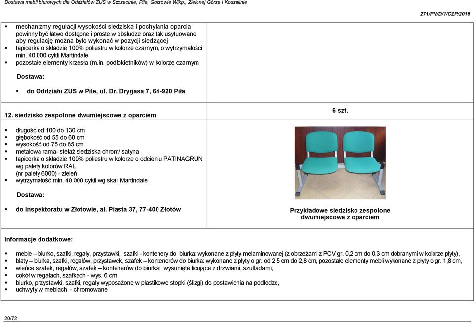 Drygasa 7, 64-920 Piła 12. siedzisko zespolone dwumiejscowe z oparciem 6 szt.