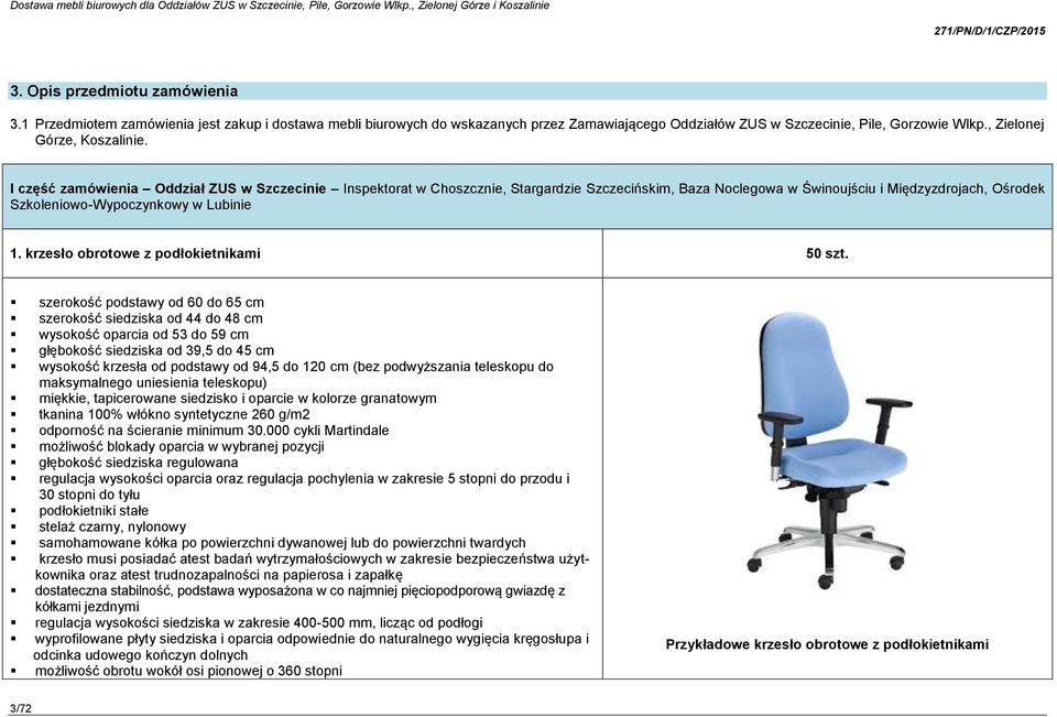 I część zamówienia Oddział ZUS w Szczecinie Inspektorat w Choszcznie, Stargardzie Szczecińskim, Baza Noclegowa w Świnoujściu i Międzyzdrojach, Ośrodek Szkoleniowo-Wypoczynkowy w Lubinie 1.