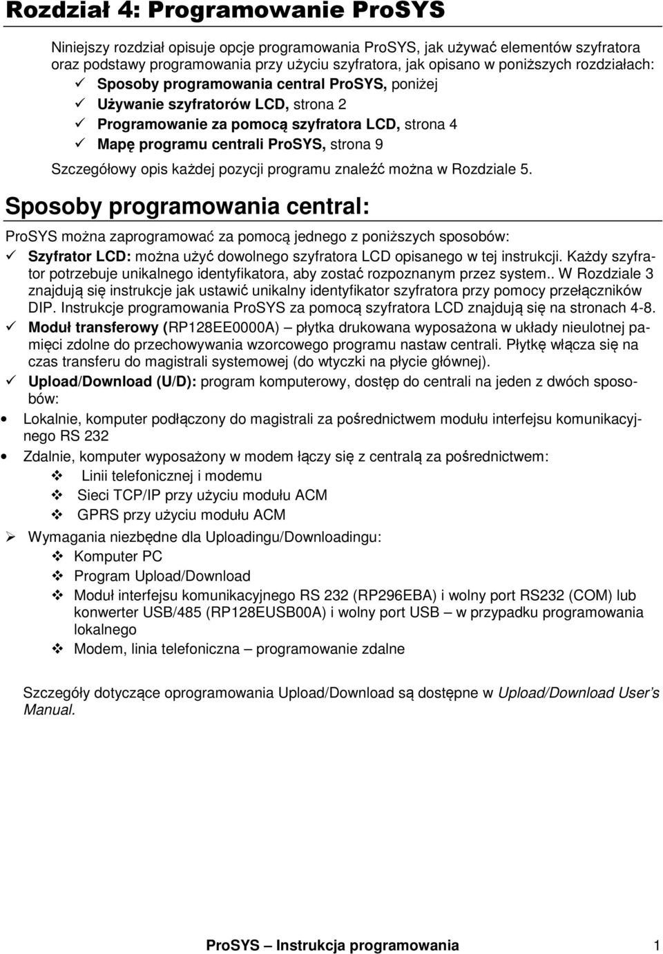 każdej pozycji programu znaleźć można w Rozdziale 5.