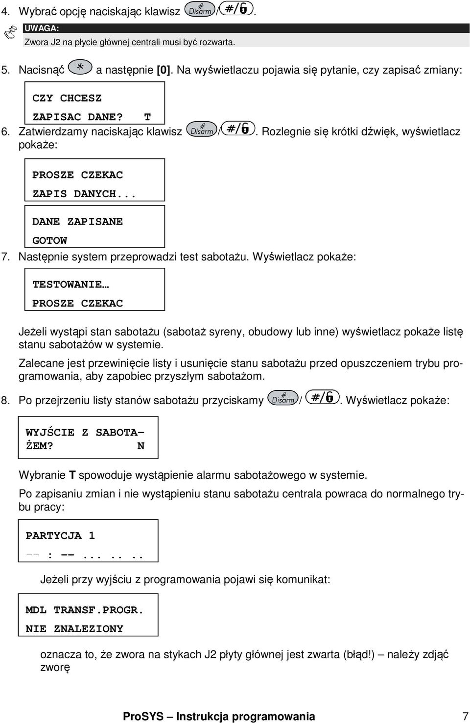 .. DANE ZAPISANE GOTOW 7. Następnie system przeprowadzi test sabotażu.