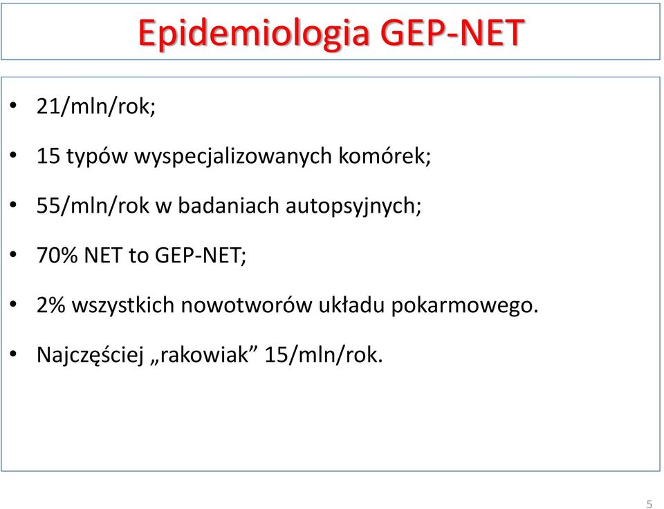 autopsyjnych; 70% NET to GEP NET; 2% wszystkich