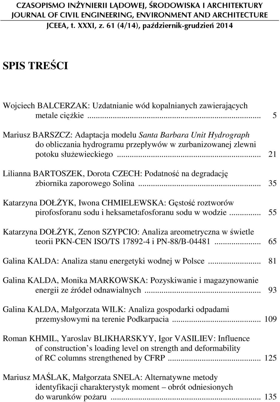 .. 5 Mariusz BARSZCZ: Adaptacja modelu Santa Barbara Unit Hydrograph do obliczania hydrogramu przepływów w zurbanizowanej zlewni potoku słuŝewieckiego.