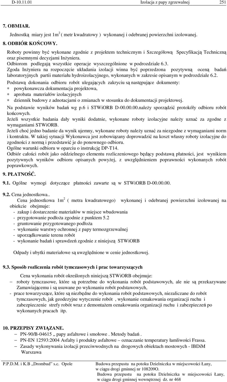Odbiorom podlegają wszystkie operacje wyszczególnione w podrozdziale 6.3.