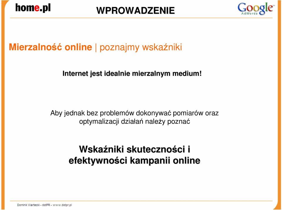 Aby jednak bez problemów dokonywać pomiarów oraz
