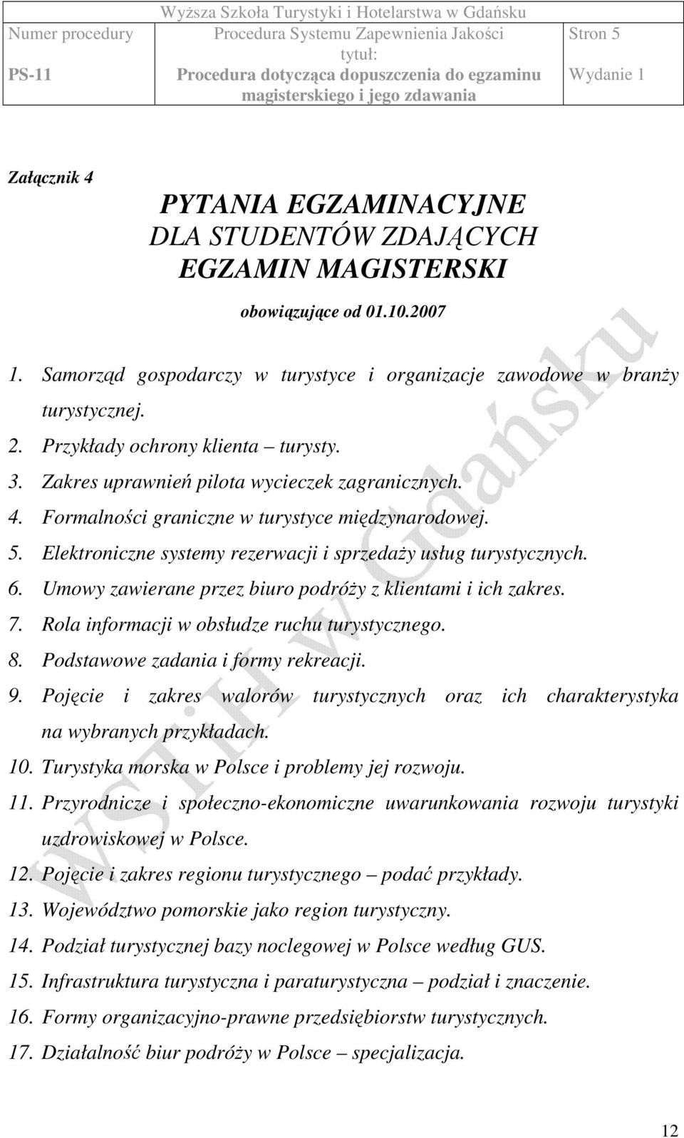 Elektroniczne systemy rezerwacji i sprzedaŝy usług turystycznych. 6. Umowy zawierane przez biuro podróŝy z klientami i ich zakres. 7. Rola informacji w obsłudze ruchu turystycznego. 8.
